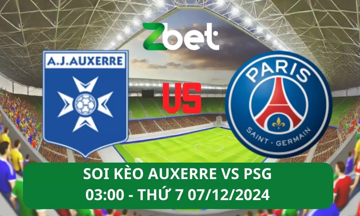Nhận định soi kèo Auxerre vs PSG, 03h00 07/12/2024 – Ligue 1