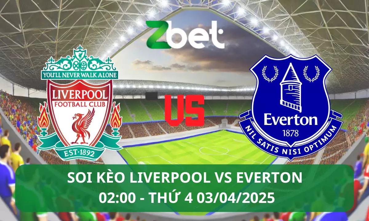 Nhận định soi kèo Liverpool vs Everton, 02h00 03/04/2025 – Ngoại hạng Anh