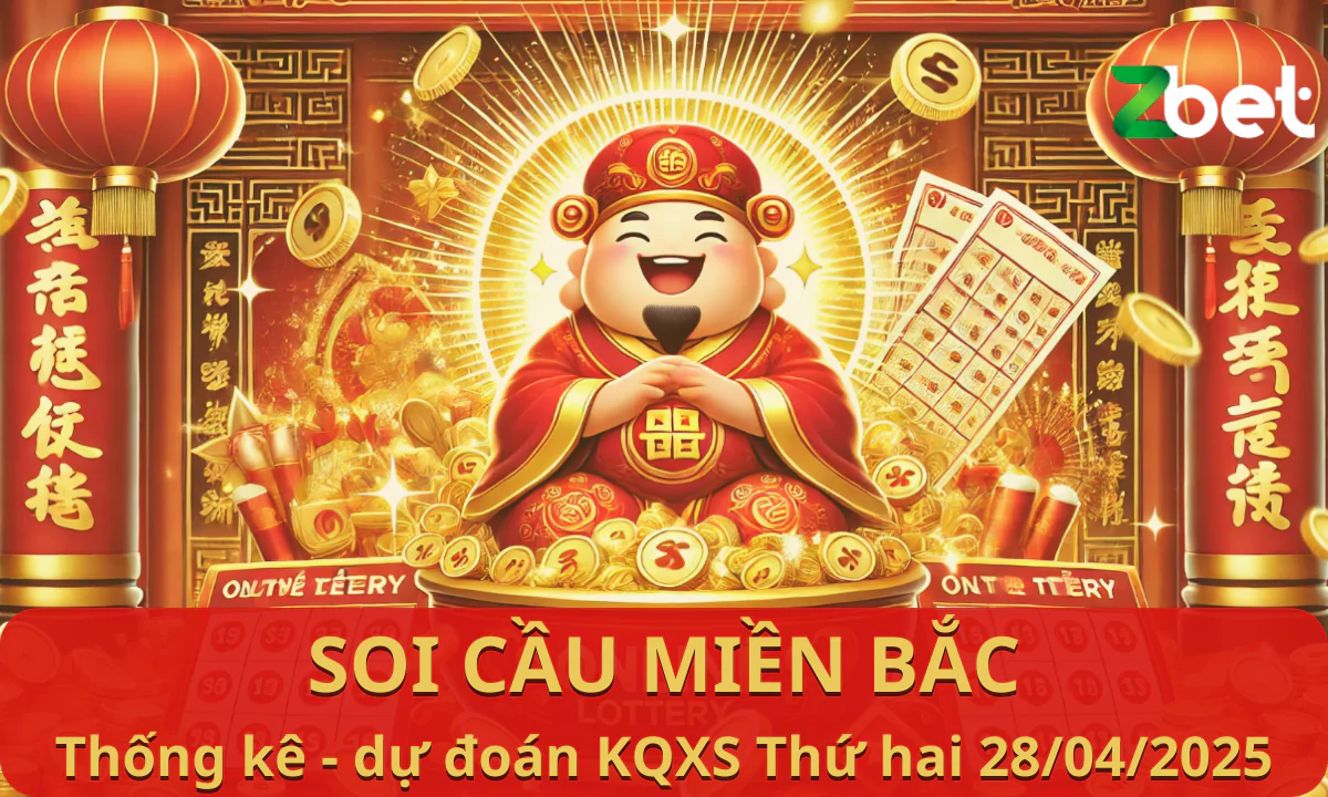 ZBET Soi Cầu Miền Bắc, Thứ hai ngày 28/04/2025 – XSMB