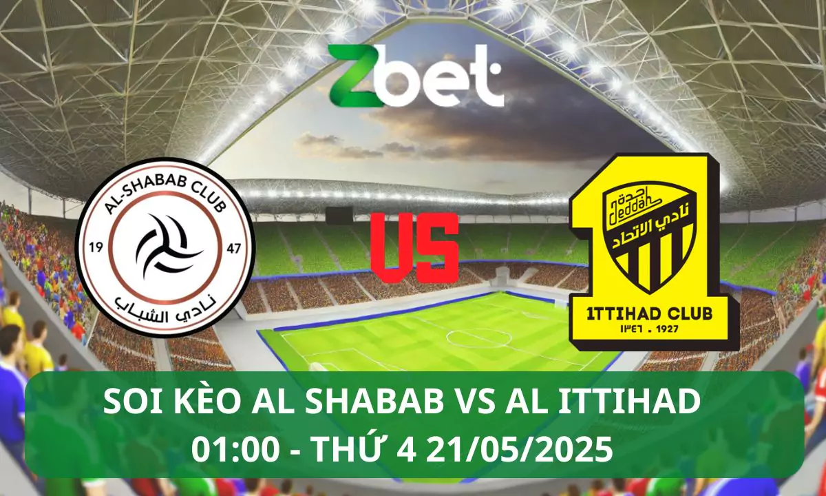Nhận định soi kèo Al Shabab vs Al Ittihad, 01h00 21/05/2025 – Saudi Pro League