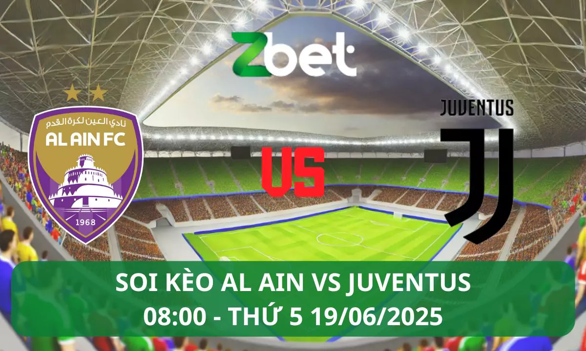 Nhận định soi kèo Al Ain vs Juventus, 08h00 19/06/2025 – Club World Cup