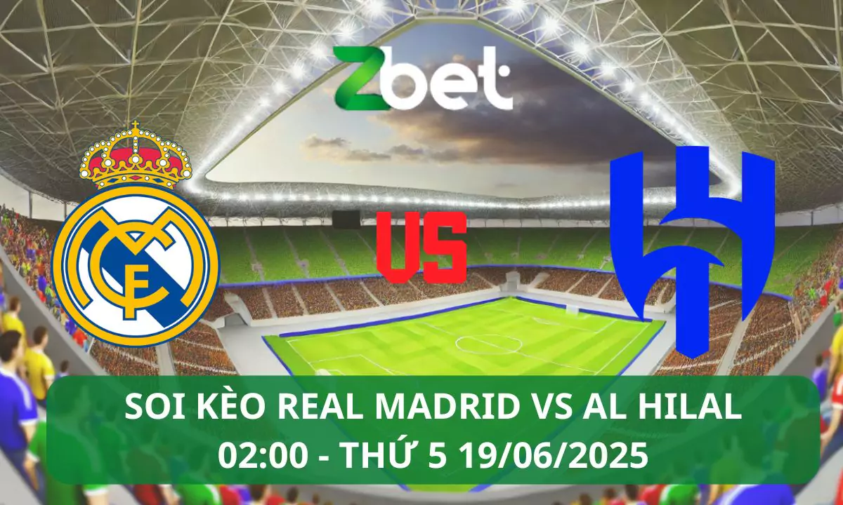 Nhận định soi kèo Real Madrid vs Al Hilal, 02h00 19/06/2025 – Club World Cup