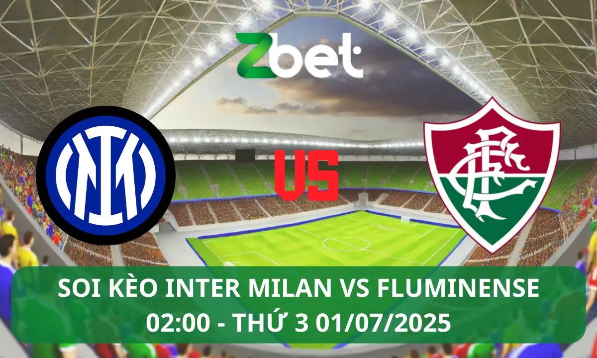 Nhận định soi kèo Inter Milan vs Fluminense, 02h00 01/07/2025 – Club World Cup
