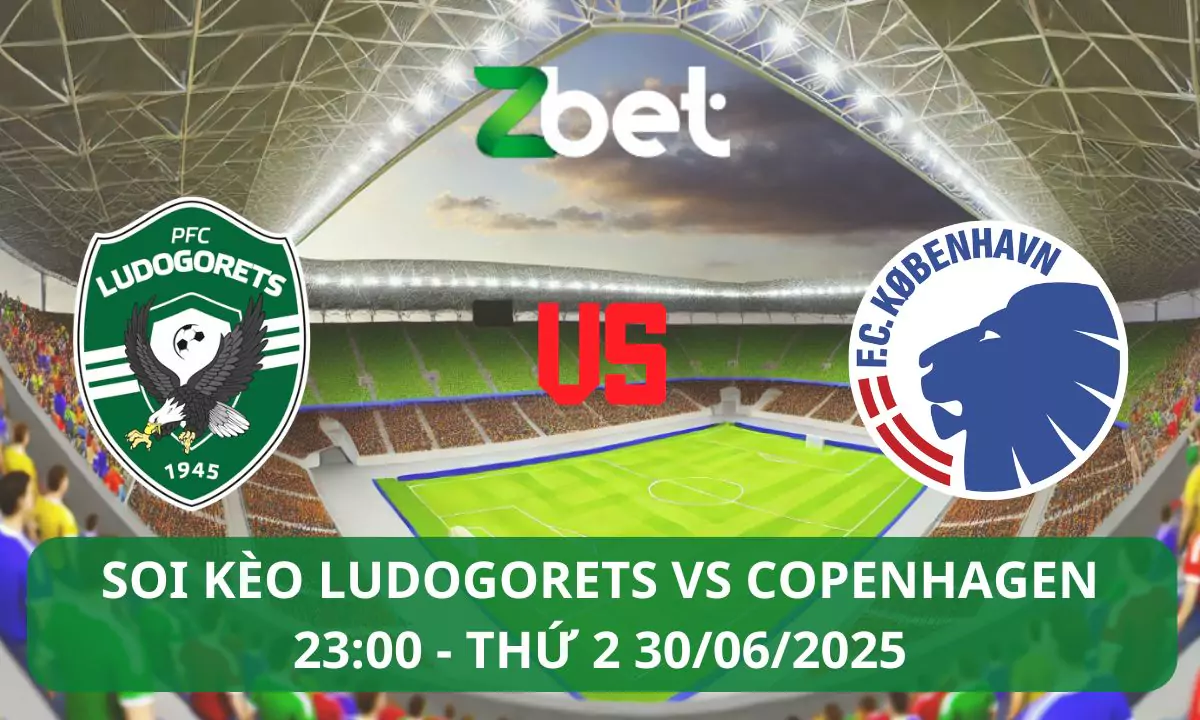 Nhận định soi kèo Ludogorets vs Copenhagen, 23h00 30/06/2025 – Giao hữu