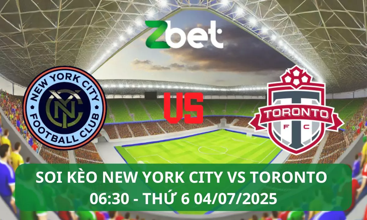 Nhận định soi kèo New York City vs Toronto, 06h30 04/07/2025 – MLS
