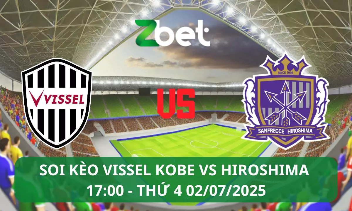 Nhận định soi kèo Vissel Kobe vs Hiroshima, 17h00 02/07/2025 – J League
