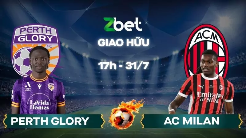 Nhận định soi kèo Perth Glory vs Milan - 17h00 31/07/2025 – Giao hữu