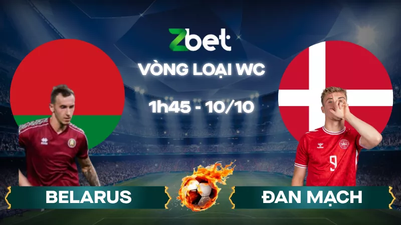 Nhận định soi kèo Belarus vs Đan Mạch - 01h45 10/10/2025 - Vòng loại World Cup