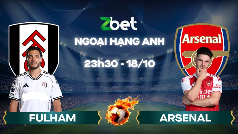 Nhận định soi kèo Fulham vs Arsenal – 23h30 18/10/2025 – Ngoại hạng Anh