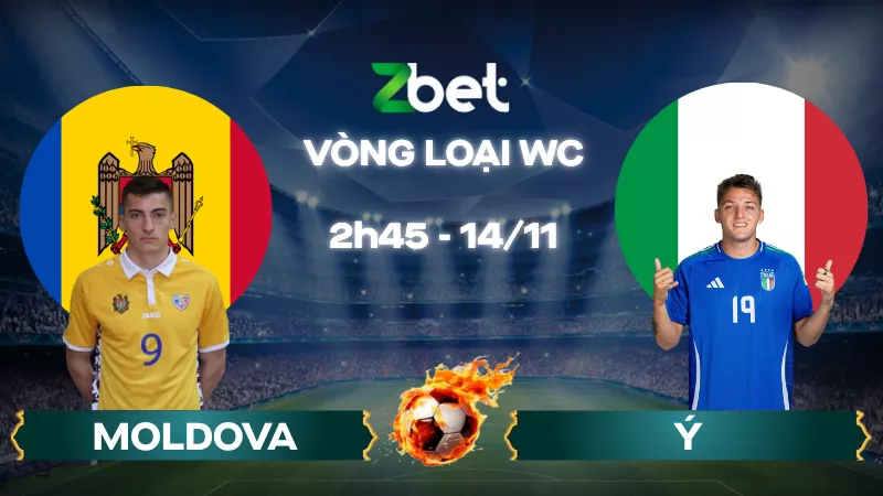 Nhận định soi kèo Moldova vs Ý - 02h45 14/11/2025 - Vòng loại World Cup