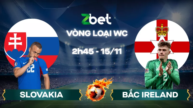 Nhận định soi kèo Slovakia vs Bắc Ireland - 02h45 15/11/2025 - Vòng loại World Cup