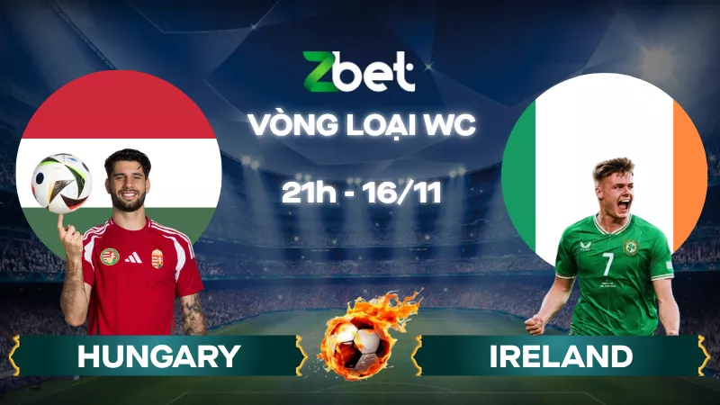 Nhận định soi kèo Hungary vs Ireland - 21h00 16/11/2025 - Vòng loại World Cup