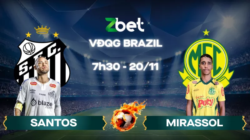 Nhận định soi kèo Santos vs Mirassol - 07h30 20/11/2025 - VĐQG Brazil